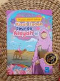 Masya Allah Inilah Kisah Indah Bunda Aisyah